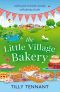 [Honeybourne 01] • The Little Village Bakery · A feel good romantic comedy with plenty of cake (Honeybourne Book 1)